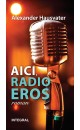 AICI, RADIO EROS (roman)